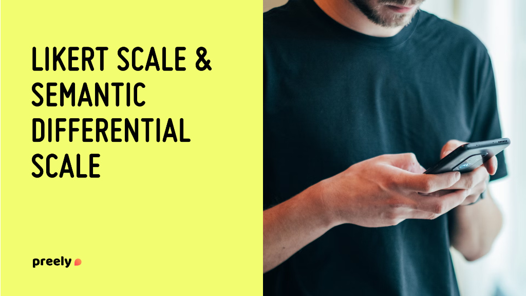 Likert Scale & Semantic Differential Scale