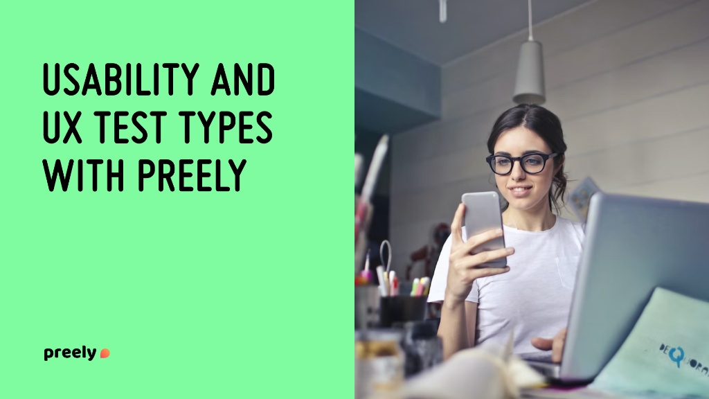 Usability and UX test types with Preely