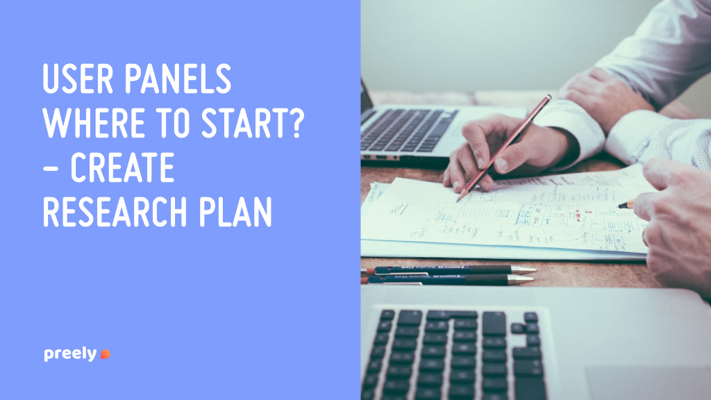 User panels where to start? – create research plan