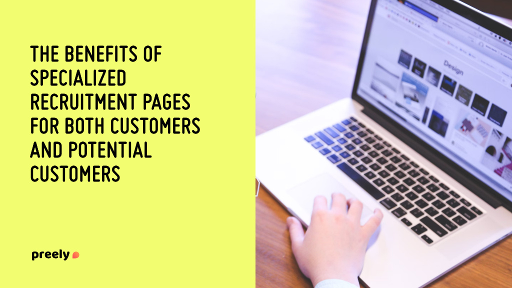 The benefits of specialized recruitment pages for both customers and potential customers