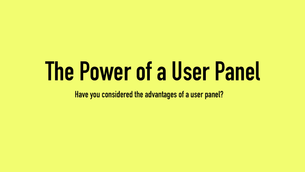 The Power of a User Panel
